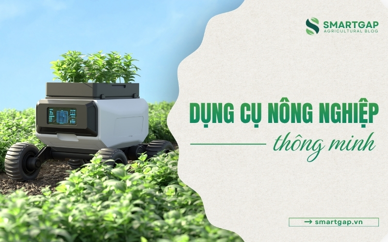 Dụng cụ nông nghiệp thông minh